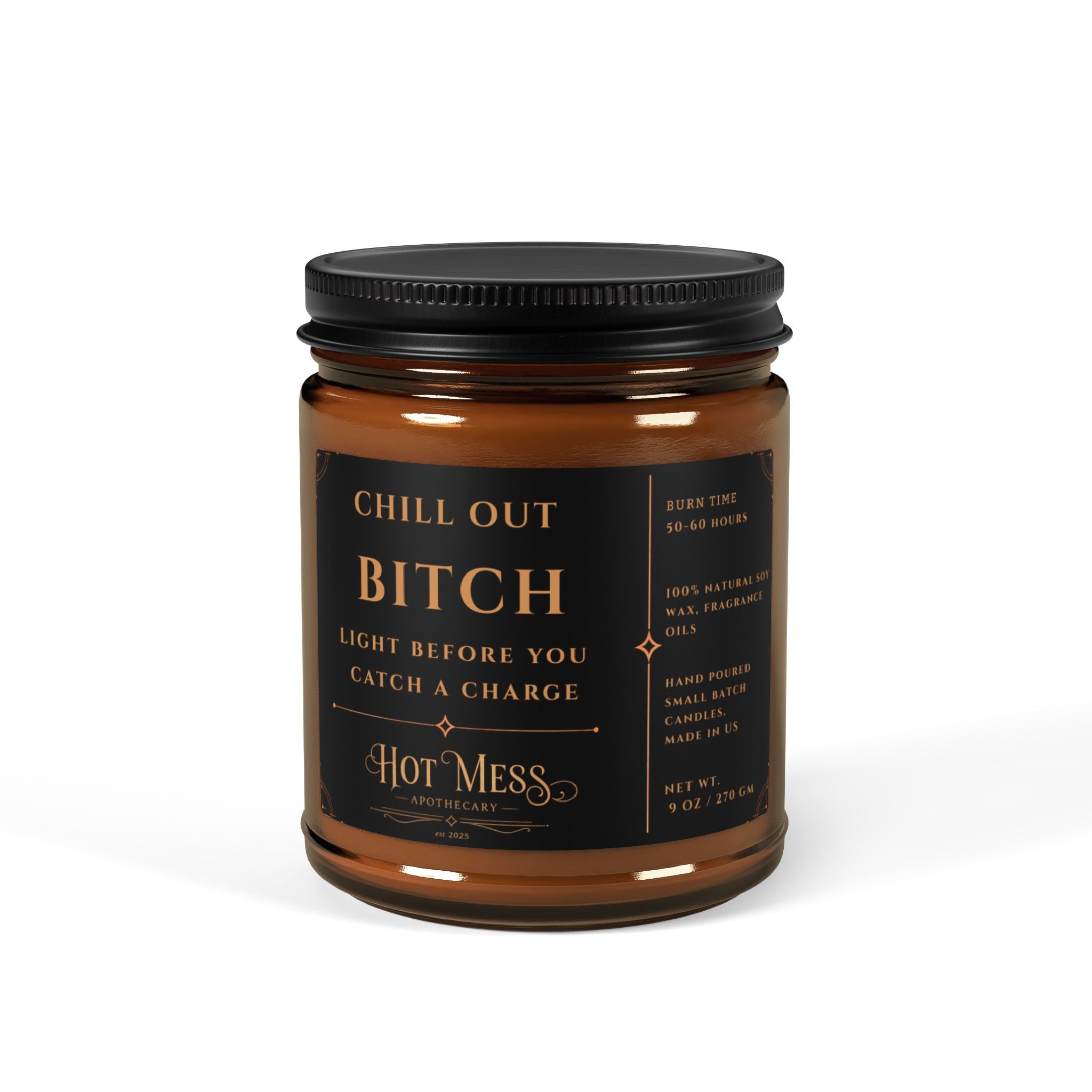 Chill Out Bitch soy candle | amber jar, scented candle