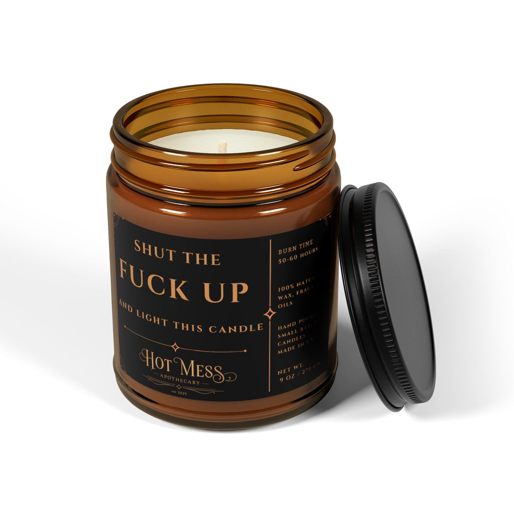 Shut the Fuck Up Candle Candle | Amber Jar Soy Scented