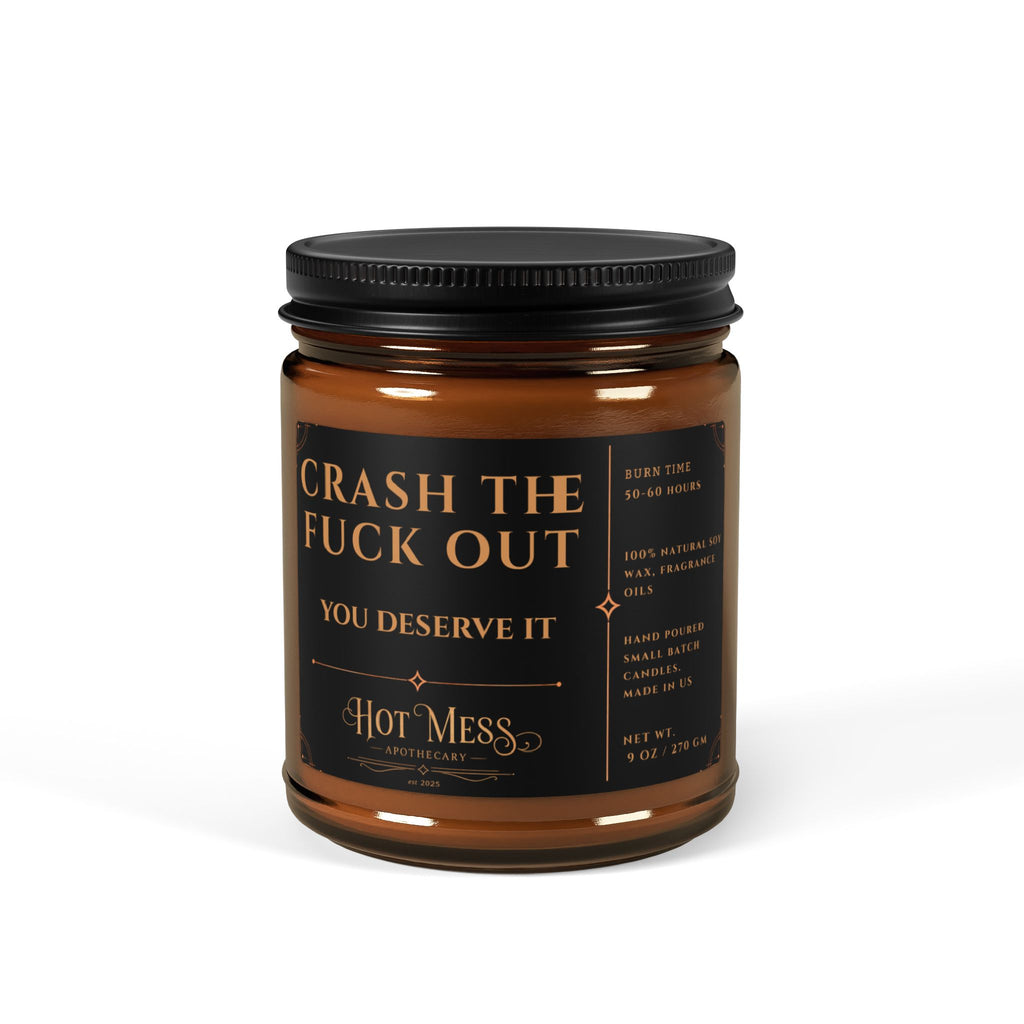 Crash the Fuck Out Candle | Amber Jar Soy Candle