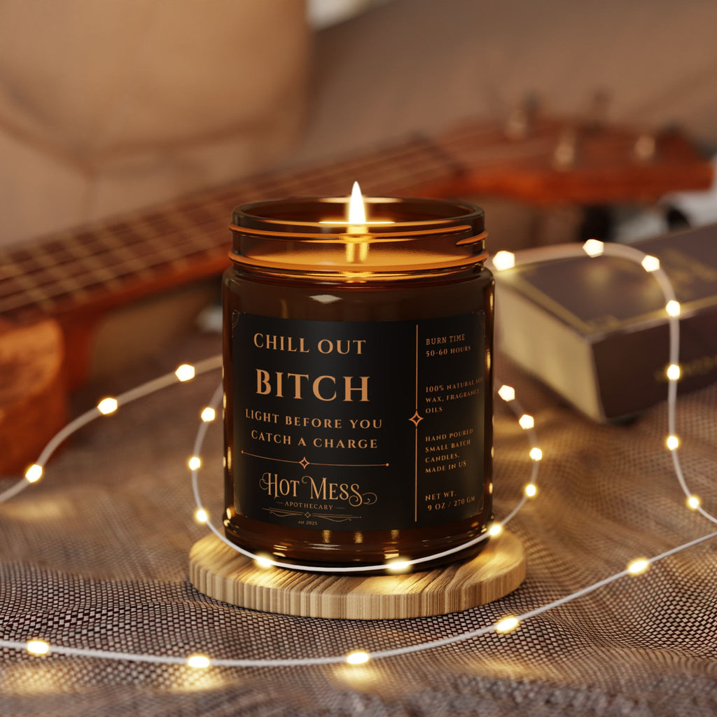 Chill Out Bitch soy candle | amber jar, scented candle