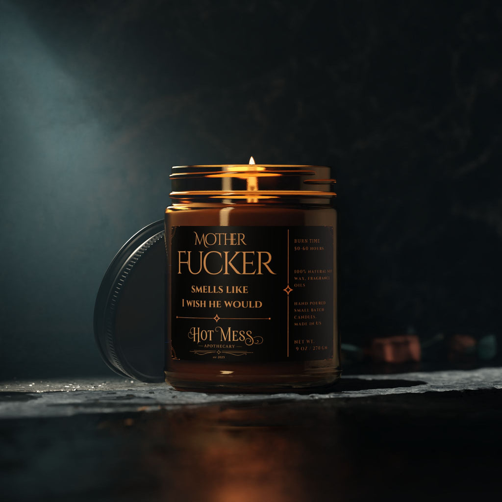 Mother Fucker Smells Like I Wish He Would Candle | Soy Candle